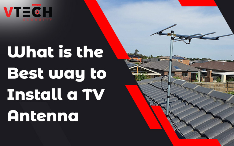 Best way to install TV Antenna Vtechsecurity