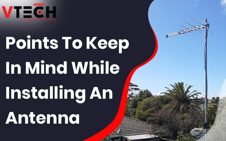 Points To Keep In Mind While Installing An Antenna