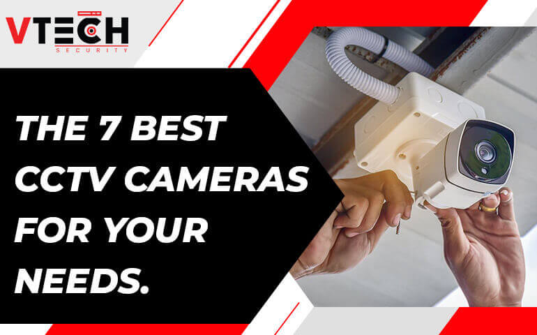 The 7 Best CCTV Cameras for Your Needs