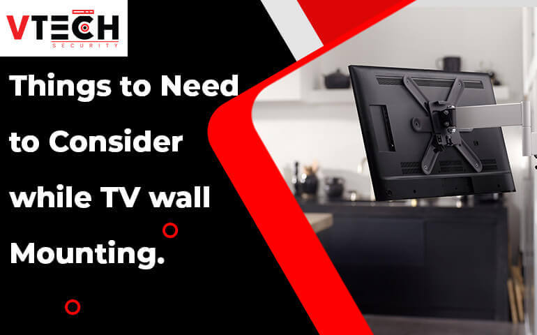 Things to Need to Consider while TV wall Mounting