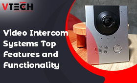 Video Intercom Systems Top Features and Functionality