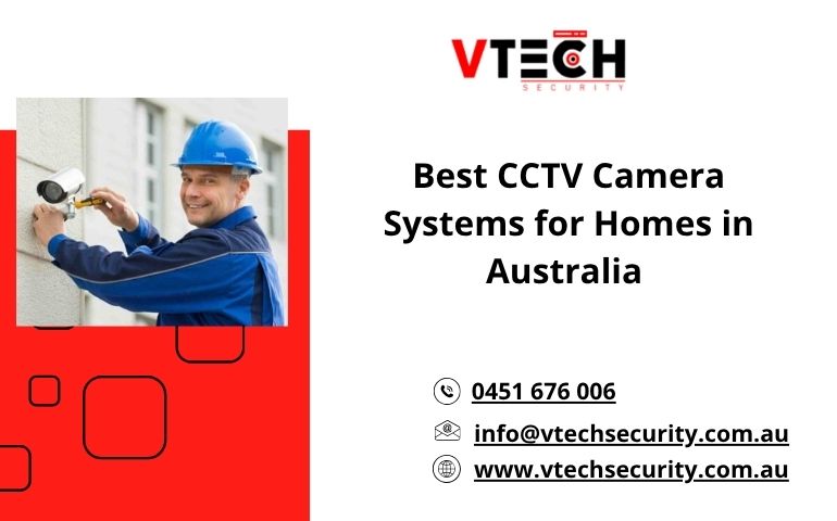 Best CCTV Camera Systems for Homes in Australia (2026 Guide)