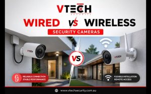 Wired vs Wireless Security Cameras: Which is Better for Australian Homes?